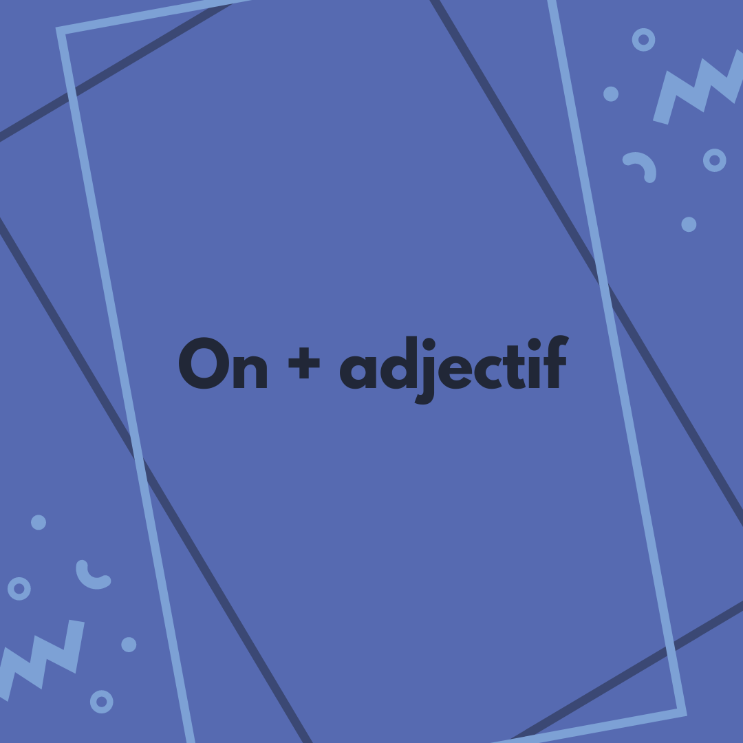 On + adjectif.png